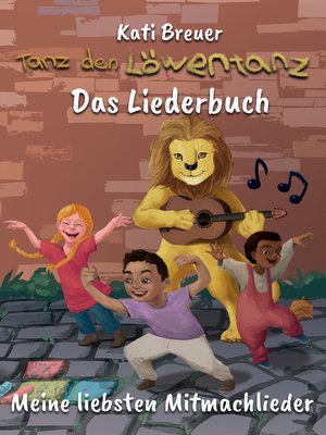 cover image of Tanz den Löwentanz! Meine liebsten Mitmachlieder